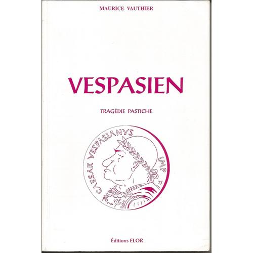 Vespasien - Tragédie En Cinq Actes, En Vers, D'après L'oeuvre De Racine