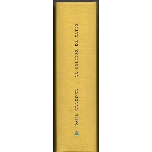 Le Soulier De Satin - Version Intégrale & Suivi De Textes Inédits De Paul Claudel Et Accompagné De Documents Et Croquis De Mise En Scène Communiqués Par Jean-Louis Barrault  & Exemplaire No:3015