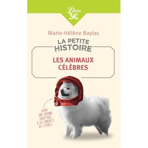 La Petite Histoire - Les Animaux Célèbres
