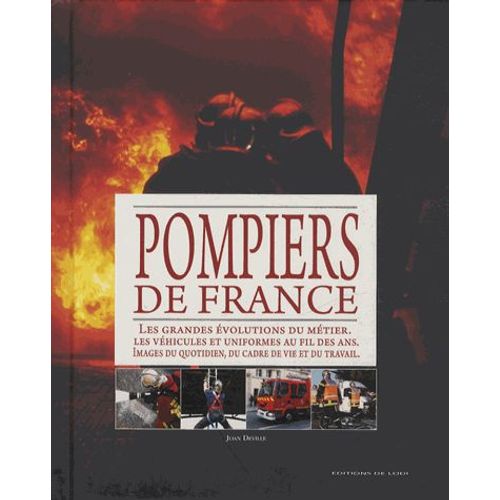Le Grand Livre Des Pompiers De France - 1 000 Ans D'histoire