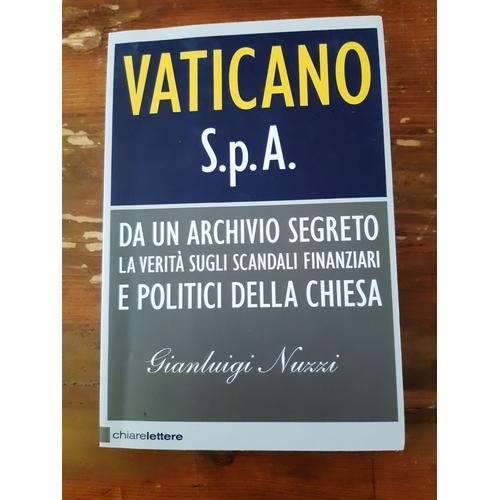 Vaticano S.P.A. Da Un Archivio Segreto , Gianluigi Nuzzi