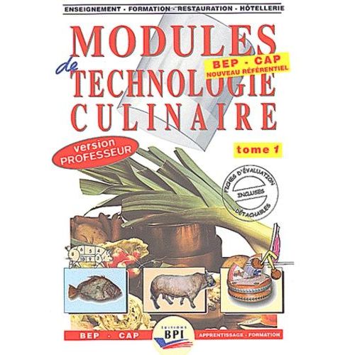 Modules De Technologie Culinaire Bep-Cap - Tome 1 Les Produits (Livre Du Professeur)