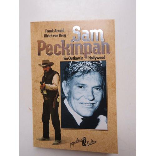 Sam Peckinpah Ein Outlaw In Hollywood Frank Arnold Ulrich Von Berg Populäre Kultur 1987 Cinéma Septième Art Western