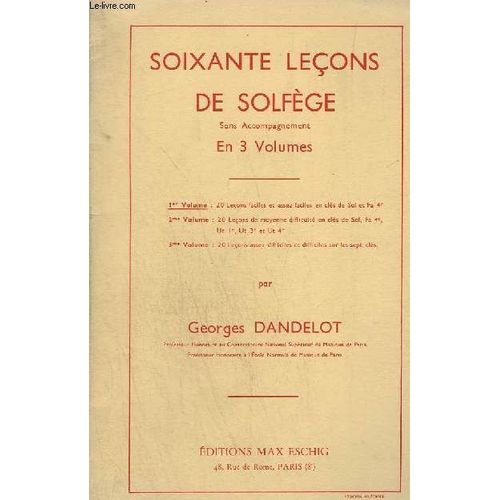 Soixante Lecons De Solfege - Volume 1 : 20 Lecons Faciles Et Asez Facile En Cles De Sol Et Fa 4° Ligne - Sans Accompagnement.
