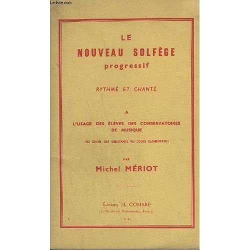Le Nouveau Solfege Progressif - Rythme Et Chante A L'usage Des Eleves Des Conservatoires De Musique - Du Cours Des Debutants Au Cours Elementaire.
