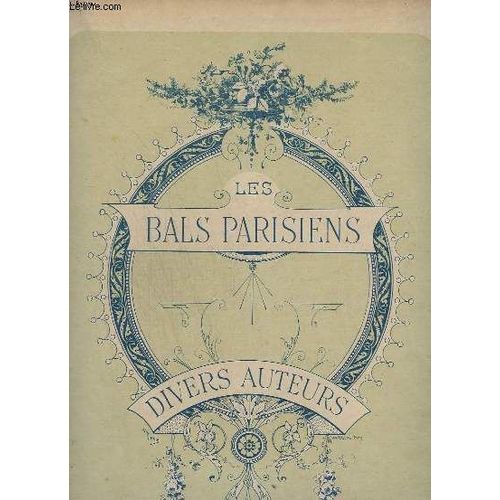 Les Bals Parisiens - Miss Helyett + Les 28 Jours De Clairette + Scaramouche + C'est La Fille A Matante ! + Salammbo + La Mascotte + Jocelyn + Miss Helyett Polka + Le Rendez Vous + Les 28 ...