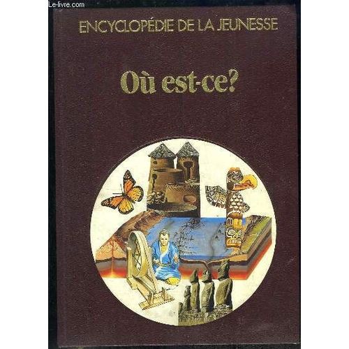 Encyclopedie De La Jeunesse. Ou Est Ce ?