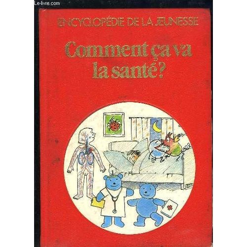 Encyclopedie De La Jeunesse. Comment Ca Va La Sante?