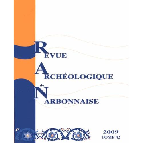 Revue Archéologique De Narbonnaise N° 42/2009 - Installations Hydrauliques Et Gestion De L'eau : Nouvelles Données En Narbonnaise