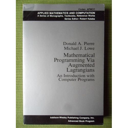 Mathematical Programming Via Augmented Lagrangians An Introduction With Computer Programs