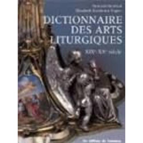 Dictionnaire Des Arts Liturgiques, Xixe-Xxe Siècle