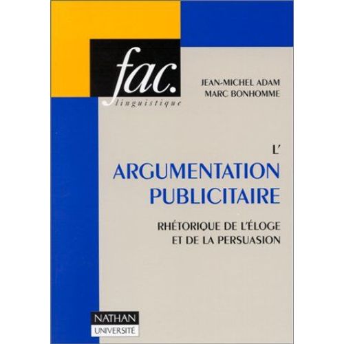 L'argumentation Publicitaire - Rhétorique De L'éloge Et De La Persuasion