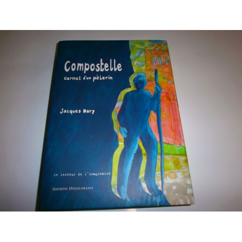 Compostelle, Carnet D'un Pelerin