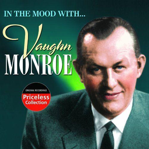 In The Mood With Vaughn Monroe