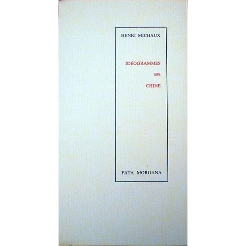 Idéogrammes En Chine - 1/1160 Ex. Sur Vergé - Véritable Édition Originale