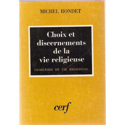 Choix Et Discernements De La Vie Religieuse.