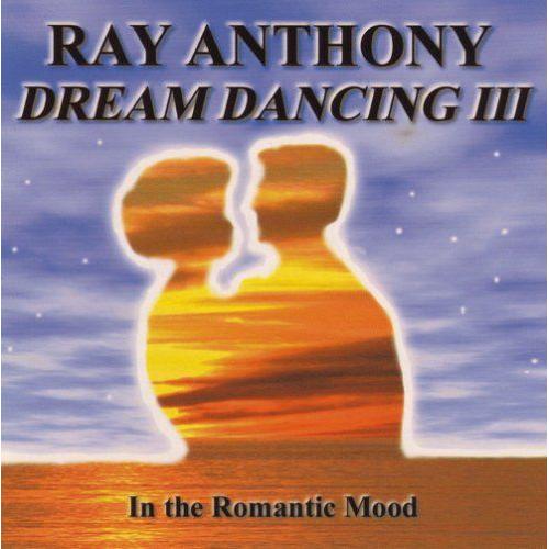 Romantic Mood: Dream Dancing Iii Anthony,Ray