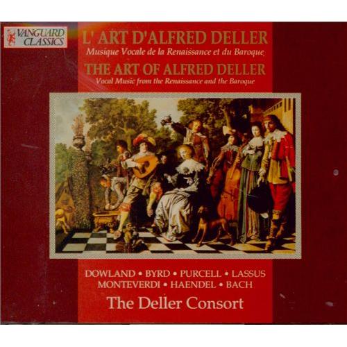 L'art D'alfred Deller : Musique Vocale De La Renaissance Et Du Baroque (Dowland, Byrd, Purcell, Lassus, Monteverdi, Haendel, Bach)