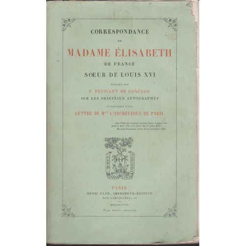 Lettre De Monseigneur L¿Archevêque De Paris À M. Feuillet De Conches Sur La Publication De La Correspondance De Madame Élisabeth De France