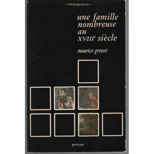 Une Famille Nombreuse Au Xviiie Siècle - Le Livre De Raison D'antoine-Alexandre Barbier, Notaire Et Vigneron Bisontin, 1762-1776