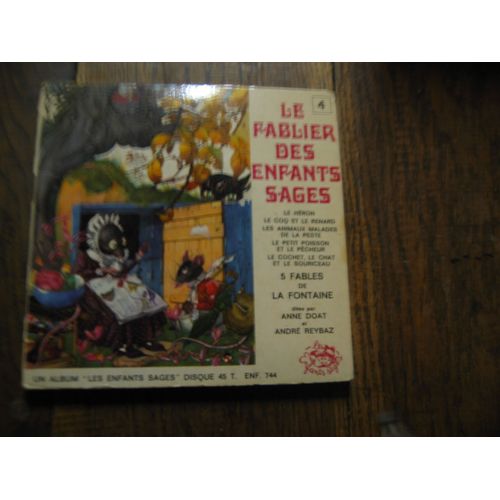45 Tours  Anne Doat  Le Fallier Des Enfants Sages N°  4  Le Heron / Coq Renard/ Les Animaux Malades Peste ... 5 Fables