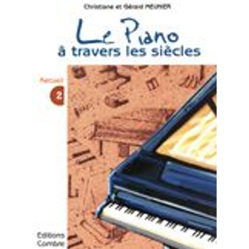 Le Piano À Travers Les Siècles Piano Volume 2