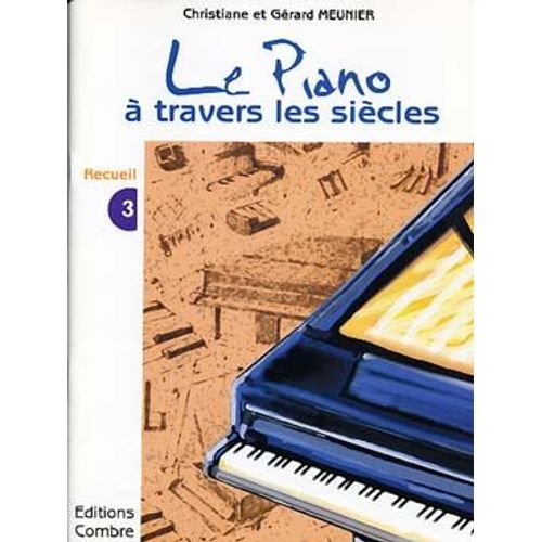 Le Piano À Travers Les Siècles Piano Volume 3
