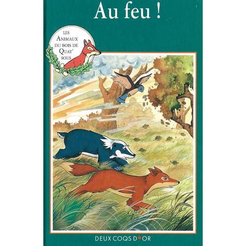 Les Animaux Du Bois De Quat'sous - Au Feu !