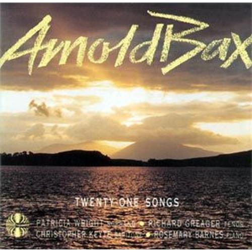 Arnold Bax: 21 Songs