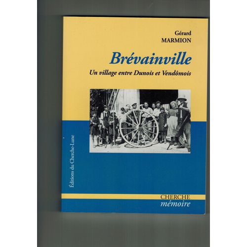 Brévainville - Un Village Entre Dunois Et Vendômois