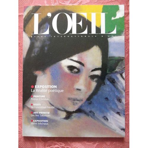 L' Oeil, Revue Internationale D'art N°461- Mai 1994- Petrus Christus/ L'art Des Îles Salomon/ H.Michaux/ Architecture:La Fondation Cartier/ E.Fischl/ La Gravure Contemporaine/ Nestlé Et L'art Du Mécénat/ A.Verdet/ ... 461