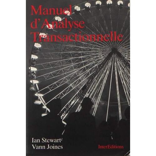 Manuel D'analyse Transactionnelle, Par Ian Stewart Et Vann Joines. Texte Français D'anne-Marie Scherrer