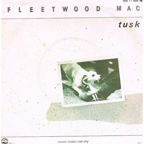 Tusk / Never Make Me Cry