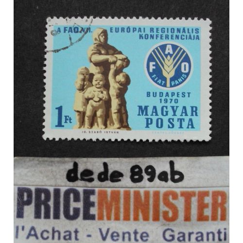 Hongrie.. 1 Ft Magyar Posta . Organisation Pour L' Alimentation & L' Agriculture (F.A.O) Oblitéré.