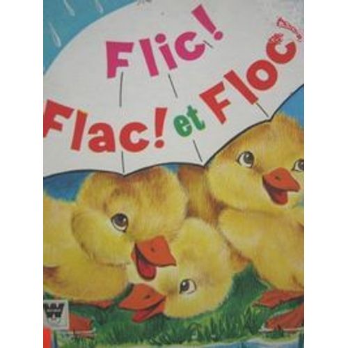 Flic ! Flac ! Et Floc !