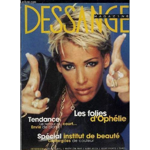 Dessange Magazine. Sommaire: Les Folies D Ophelie, Tendances, Le Retour Du Court, Special Institut De Beaute...
