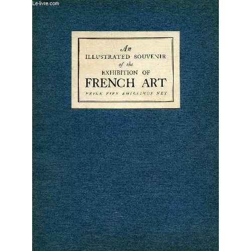 French Art, An Illustrated Souvenir Of The Exhibition Of French Art At The Royal Academy Of Arts London