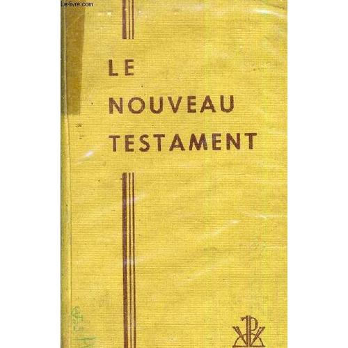 Le Nouveau Testament - Traduit Sur Le Texte Grec Et Annote Par Le T. R. Pere Buzy.