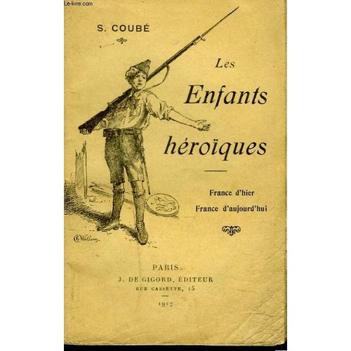Les Enfants Heroïques. France D'hier, France D'aujourd'hui.