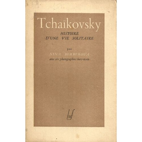 Tchaïkovsky - Histoire D'une Vie Solitaire