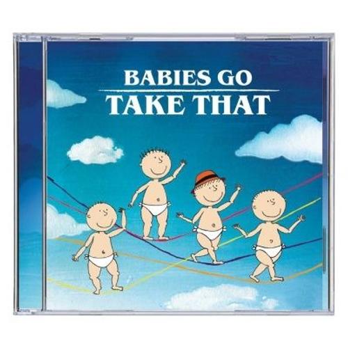 Babies Go Take That