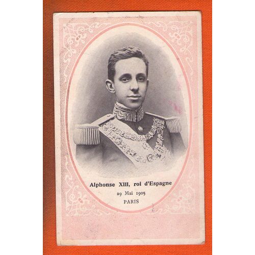 Cpa Alphonse Xiii Roi D¿Espagne 29 Mai 1905 Paris