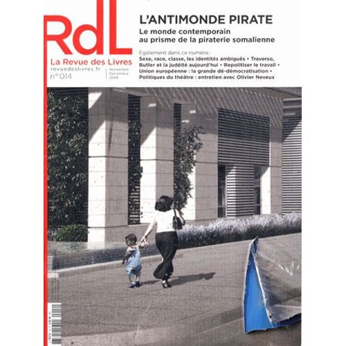 La Revue Des Livres N° 14, Novembre-Décembre 2014 - L'antimonde Pirate - Le Monde Contemporain Au Prisme De La Piraterie Somalienne