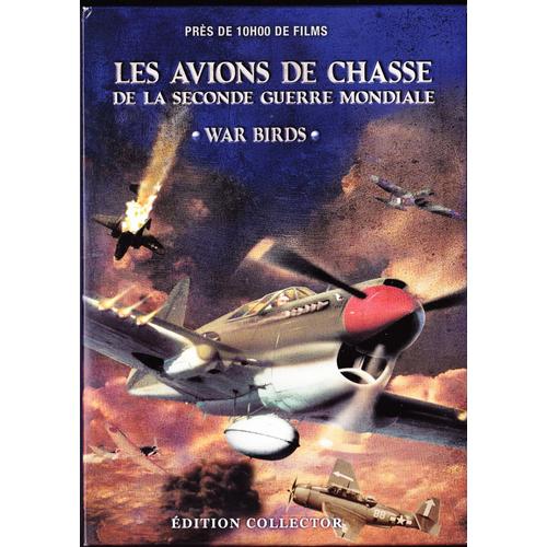 War Birds - Les Avions De Chasse De La Seconde Guerre Mondiale