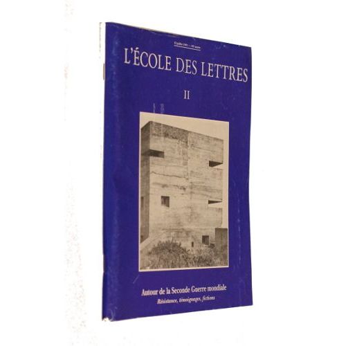 L École Des Lettres Ii : Autour De La Seconde Guerre Mondiale (Résistance, Témoignages, Fictions)