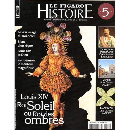Le Figaro Histoire  5 : Louis 14, Roi Soleil Ou Roi Des Ombres