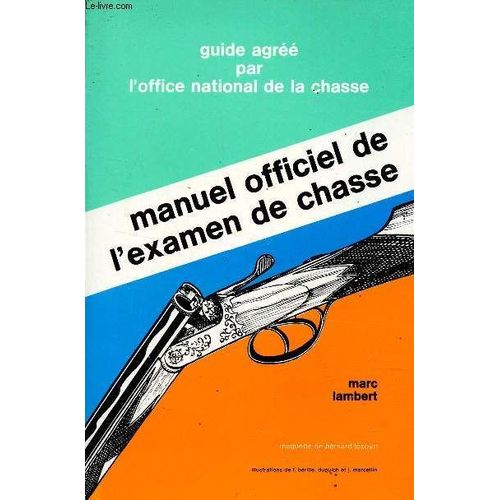 Manuel Officiel De L'axamen De Chasse / Guide Agree Par L'office National De La Chasse.