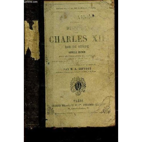 Histoire De Charles Xii, Rois De Suede.