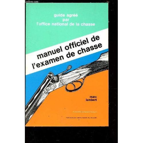 Manuel Officiel De L'examen De Chasse / Guide Agree Par L'office National De La Chasse.