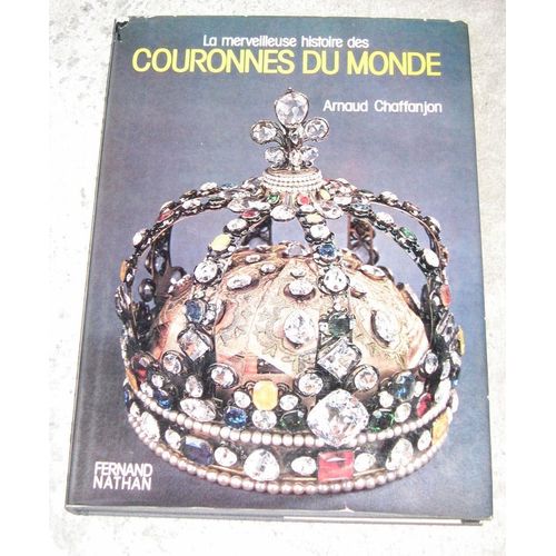 La Merveilleuse Histoire Des Couronnes Du Monde